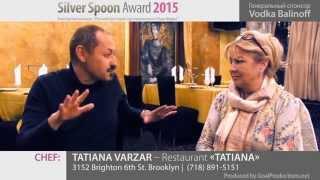 Silver Spoon Award 2015 Chef Tatiana Varzar - Restaurant "Tatiana" - Interview