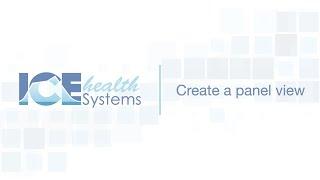 Create a panel view – ICE Health Systems Support