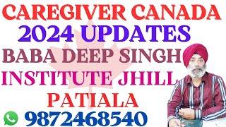 CAREGIVER CANADA 2024 PILOT PROGRAM  UPDATES 9872468540 BABA DEEP SINGH INSTITUTE JHILL PATIALA