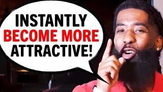 7 EASY Ways To Become More Attractive & IRRESISTIBLE To Men