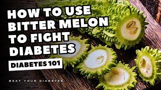 How To Use Bitter Melon To Reverse Diabetes