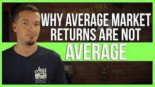 Why average stock market returns are not average.