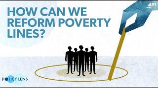 Poorly Defined: Reforming the Poverty Line | POLICY LENS