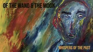 Of The Wand & The Moon - Whispers Of The Past