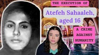 The Murder of Atefeh Sahaaleh: A Crime Against Humanity