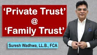 What is a Private Trust or Family Trust?