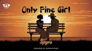 Spyro - Only Fine Girl (Official Audio)