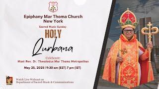 HOLY QURBANA | SACRED MUSIC SUNDAY | EPIPHANY MAR THOMA CHURCH | 25.05.2025 | DSMC MEDIA