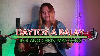 DAYTOY A BALAY - ILOCANO CHRISTMAS SONG | Jovie Almoite Cover