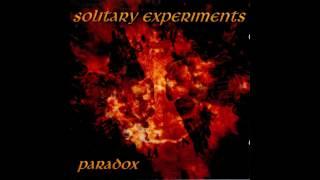 Solitary Experiments - Paradox