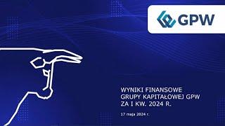 Financial results conference of the GPW Capital Group for Q1 2024