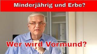 Minderjähriger als Erbe - Wer wird Vormund?