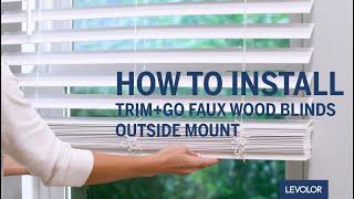 How to Install LEVOLOR Trim+Go™ Faux Wood Blinds - Outside Mount