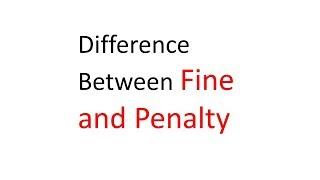 Difference Between Fine and Penalty | N K Singh