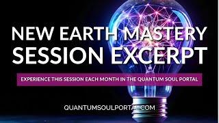 November New Earth Mastery Session Excerpt - Recorded November 12th, 2024