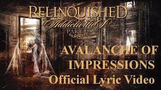 RELINQUISHED - "Avalanche Of Impressions" - OFFICIAL LYRIC VIDEO [2018]