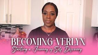 Becoming Verlyn | The Start Of My Self Discovery Journey