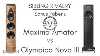 Sibling Rivalry: Sonus Faber Maxima Amator VS Olympica Nova III