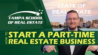 Kickstarting a Successful Part-Time Real Estate Career: Strategies and Insights