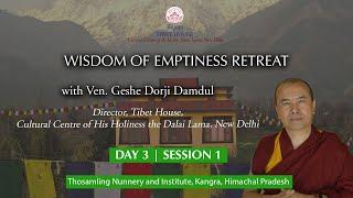 Wisdom of Emptiness Retreat | Day 3 Session 1 | Geshe Dorji Damdul | Tibet House New Delhi