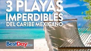 3 Playas imperdibles del Caribe Mexicano