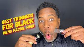 BEST TRIMMERS FOR BLACK MENS FACIAL HAIR