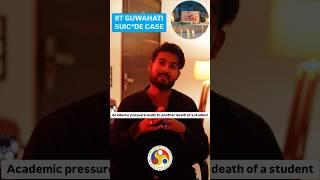 IIT Guwahati Student Suic*de Case #iit #shorts