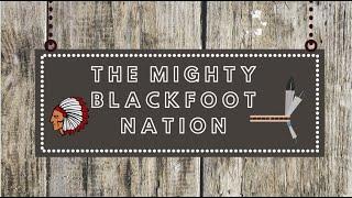 The Mighty Blackfoot Nation | Powwow Times