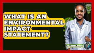 What Is An Environmental Impact Statement? - Earth Science Answers