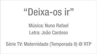 Música Maternidade RTP (Temporada 2) "Deixa-os ir" (Nuno Rafael 2012)