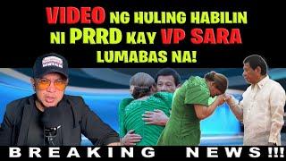 VIDEO NG HULING HABILIN NI PRRD KAY VP SARA LUMABAS NA!