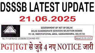 DSSSB LATEST UPDATE 21.06.2025 | 4 new NOTICEs related to PGT TGT TEACHERS RECRUITMENT released
