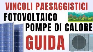 Vincoli Paesaggistici per Fotovoltaico e Pompe di Calore: Guida Completa