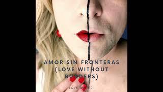 Love United - Amor Sin Fronteras (Love Without Borders)