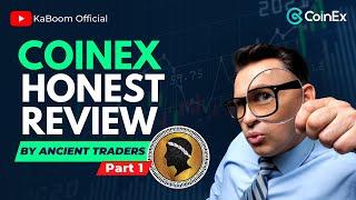 CoinEx Honest Review — Newbies First Choice to Trade Cryptos — Part 1