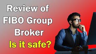 Review of FIBO Group Broker - Is it safe? 2025