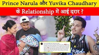 There is a rift in the relationship between Prince Narula and Yuvika Chaudhary