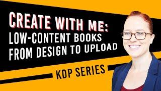 Create with Me: Designing and Uploading a Low-Content Book for KDP