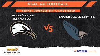 Mckee/Staten Island Tech vs Eagle Academy BK | 11/08/2024 | PSAL 4A | Varsity Football