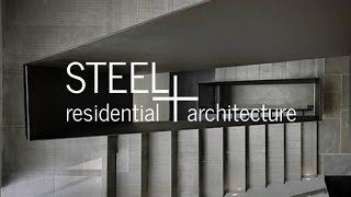 Steel + Residential Architecture - An Architect's How-to Guide