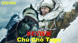 REVIEW PHIM CHÚ CHÓ TOGO || TOGO 2019 || SAKURA REVIEW