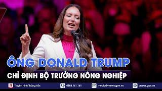 Tổng thống đắc cử Mỹ Donald Trump chỉ định Bộ trưởng Nông nghiệp - Tin Thế giới - VNews