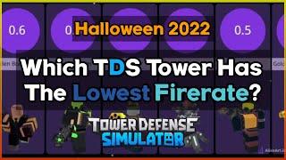 [Halloween 2022] Which TDS Tower Has The Lowest Firerate? || Tower Defense Simulator (ROBLOX)