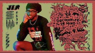 JER "Decolonize Yr Mind" (Official Music Video)