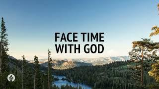 Face Time with God | Audio Reading | Our Daily Bread Devotional | December 26, 2024