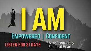 I AM Affirmations Self-Confidence, Self-Love and Success | 7.5 Hz