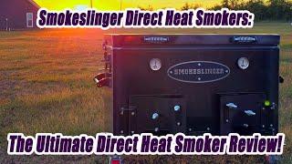 Smokeslinger Direct Heat Smokers: The Ultimate Direct Heat Smoker Review!