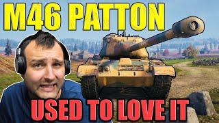 M46 Patton: I Used to Love This Tank | World of Tanks