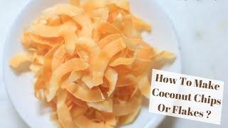 How To Make Coconut Chips Or Flakes - Baked Coconut Chips Recipes