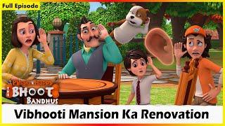 Pinaki And Happy - Bhoot Bandhus | Vibhooti Mansion Ka Renovation| Ep101| Pinaki Comes Home To Shock